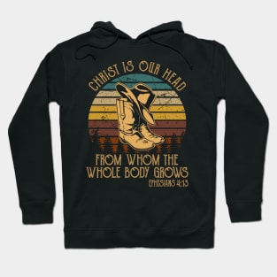 Christ Is Our Head, From Whom The Whole Body Grows Boot Hat Cowboy Hoodie